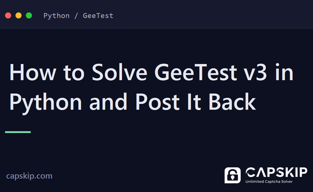 solve geetest in python - How to Solve GeeTest v3 in Python and Post It Back