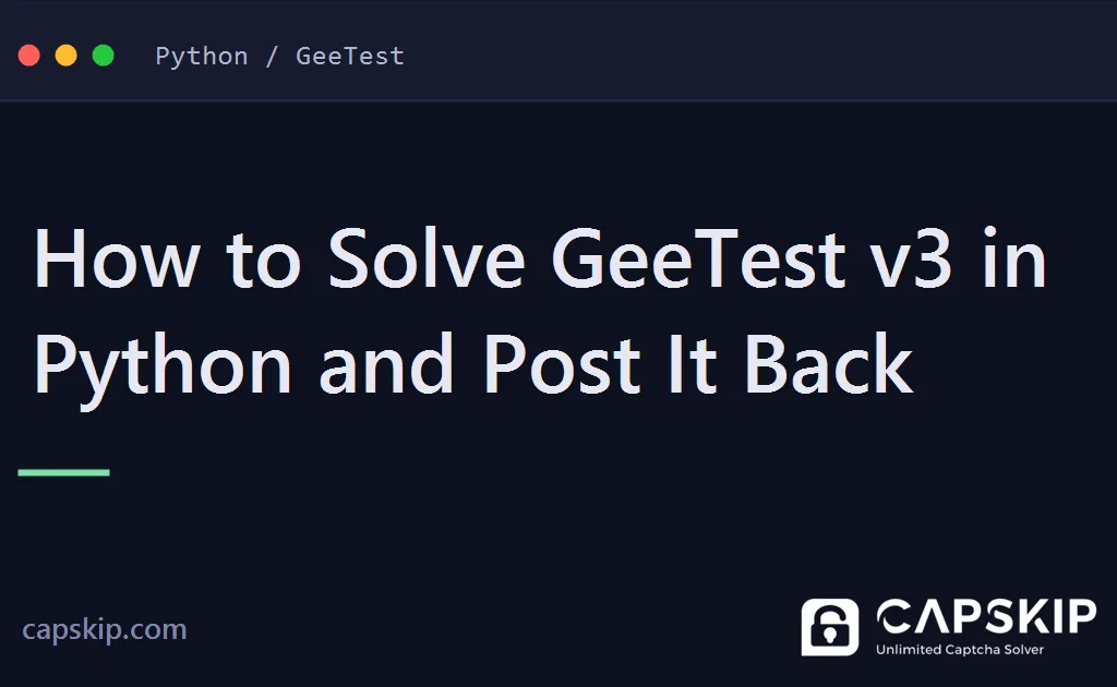 solve geetest in python - How to Solve GeeTest v3 in Python and Post It Back