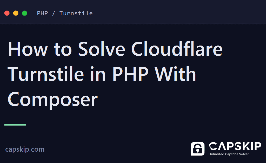solve cloudflare turnstile in php - How to Solve Cloudflare Turnstile in PHP With Composer