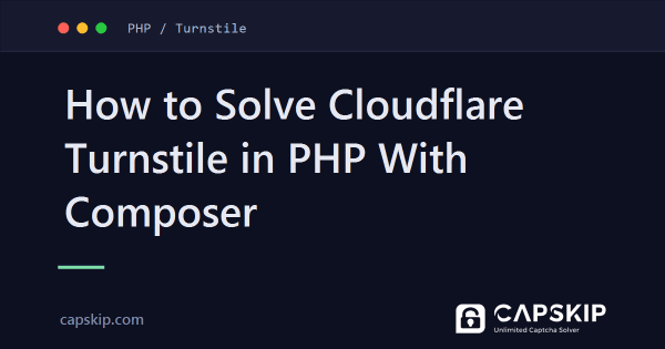 How to Solve Cloudflare Turnstile in PHP With Composer