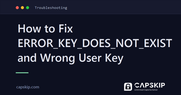 How to Fix ERROR_KEY_DOES_NOT_EXIST and Wrong User Key