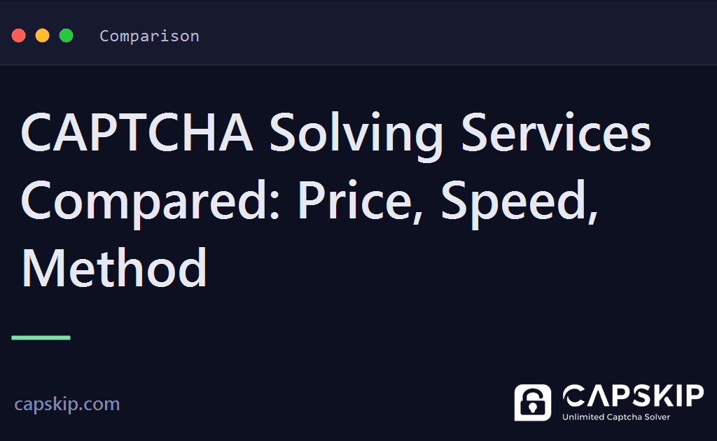 captcha solving services - CAPTCHA Solving Services Compared: Price, Speed, Method
