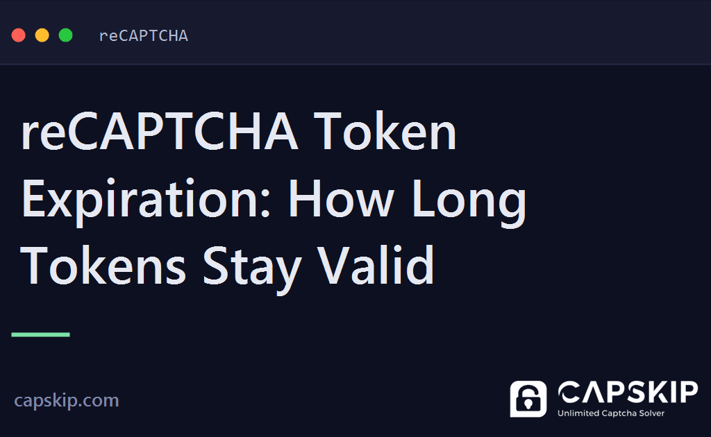 recaptcha token expiration - reCAPTCHA Token Expiration: How Long Tokens Stay Valid