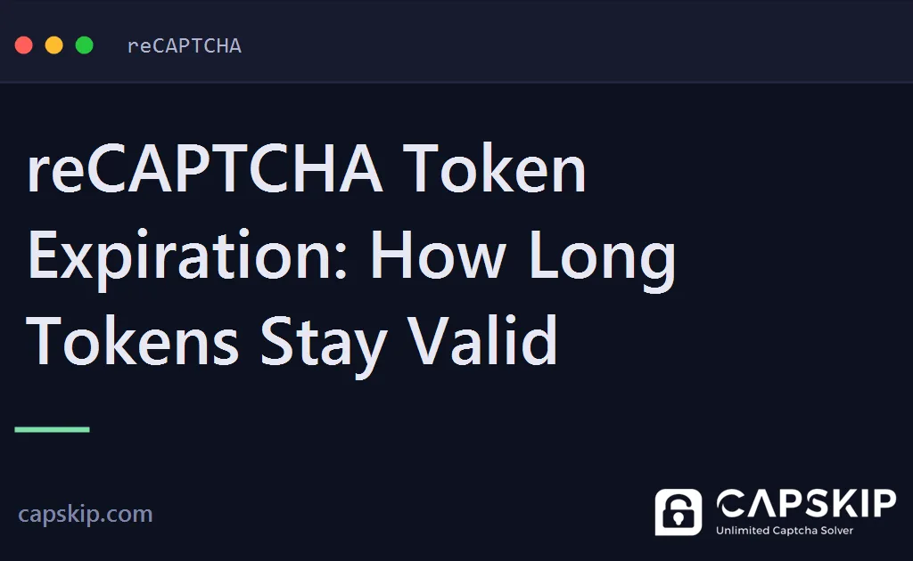 recaptcha token expiration - reCAPTCHA Token Expiration: How Long Tokens Stay Valid