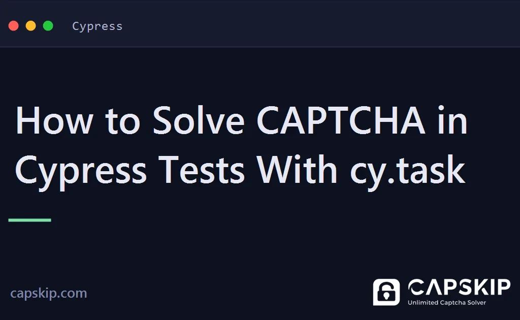 cypress captcha - How to Solve CAPTCHA in Cypress Tests With cy.task