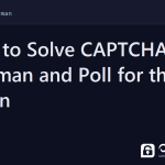 solve captcha in postman - How to Solve CAPTCHA in Postman and Poll for the Token