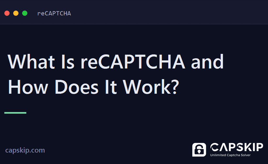 what is recaptcha - What Is reCAPTCHA and How Does It Work?