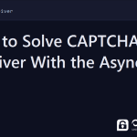 nodriver captcha - How to Solve CAPTCHA in nodriver With the Async SDK