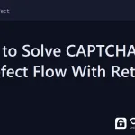 prefect captcha - How to Solve CAPTCHA in a Prefect Flow With Retries