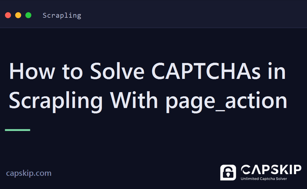 scrapling captcha - How to Solve CAPTCHAs in Scrapling With page_action