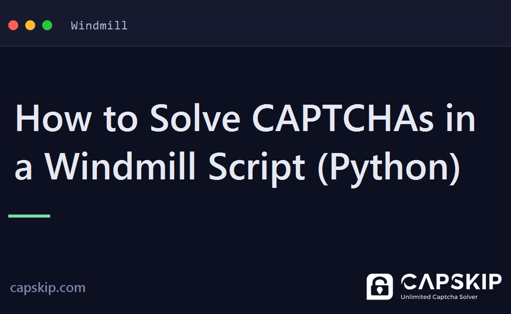 windmill captcha - How to Solve CAPTCHAs in a Windmill Script (Python)