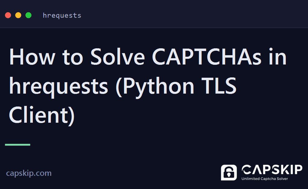 hrequests captcha - How to Solve CAPTCHAs in hrequests (Python TLS Client)
