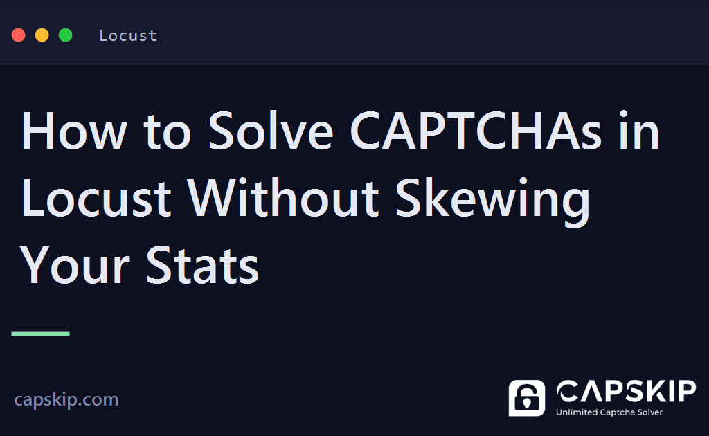 locust captcha - How to Solve CAPTCHAs in Locust Without Skewing Your Stats