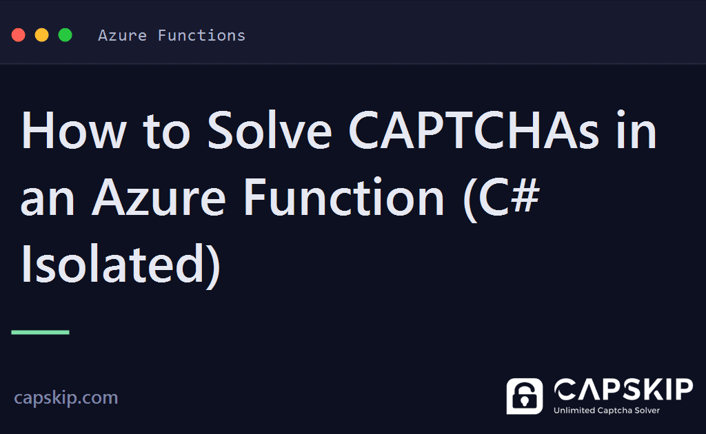 azure functions captcha - How to Solve CAPTCHAs in an Azure Function (C# Isolated)