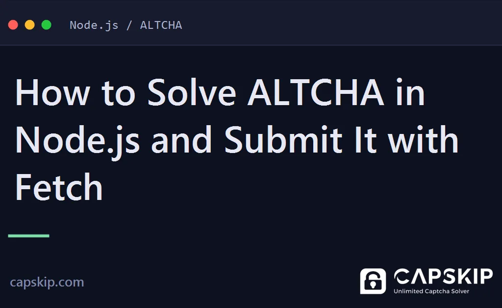 solve altcha in node.js - How to Solve ALTCHA in Node.js and Submit It with Fetch