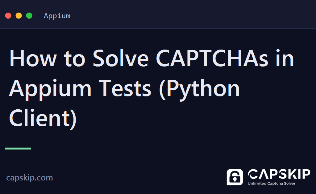 appium captcha - How to Solve CAPTCHAs in Appium Tests (Python Client)