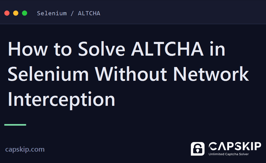 solve altcha in selenium - How to Solve ALTCHA in Selenium Without Network Interception