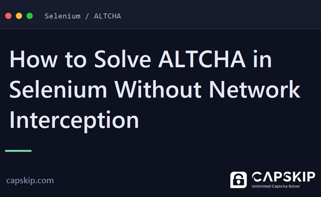solve altcha in selenium - How to Solve ALTCHA in Selenium Without Network Interception