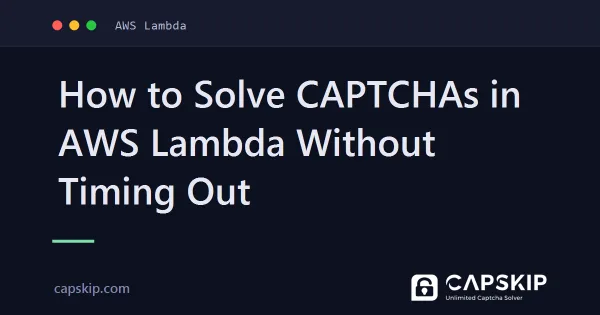 So lösen Sie Captchas in AWS Lambda, ohne in ein Timeout zu laufen