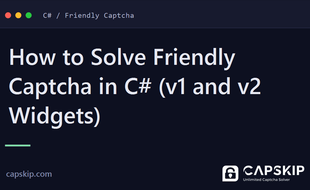 solve friendly captcha in c# - How to Solve Friendly Captcha in C# (v1 and v2 Widgets)