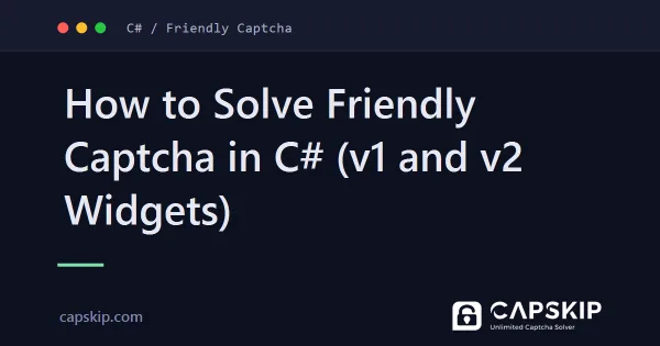 So lösen Sie Friendly Captcha in C# (v1- und v2-Widgets)
