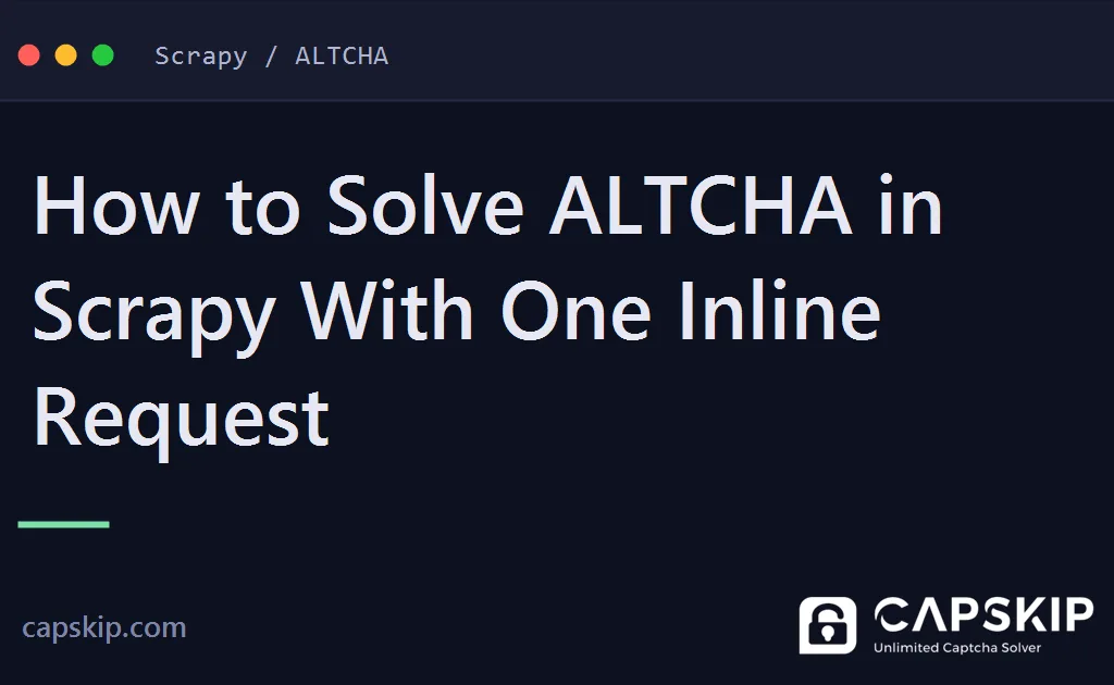 solve altcha in scrapy - How to Solve ALTCHA in Scrapy With One Inline Request