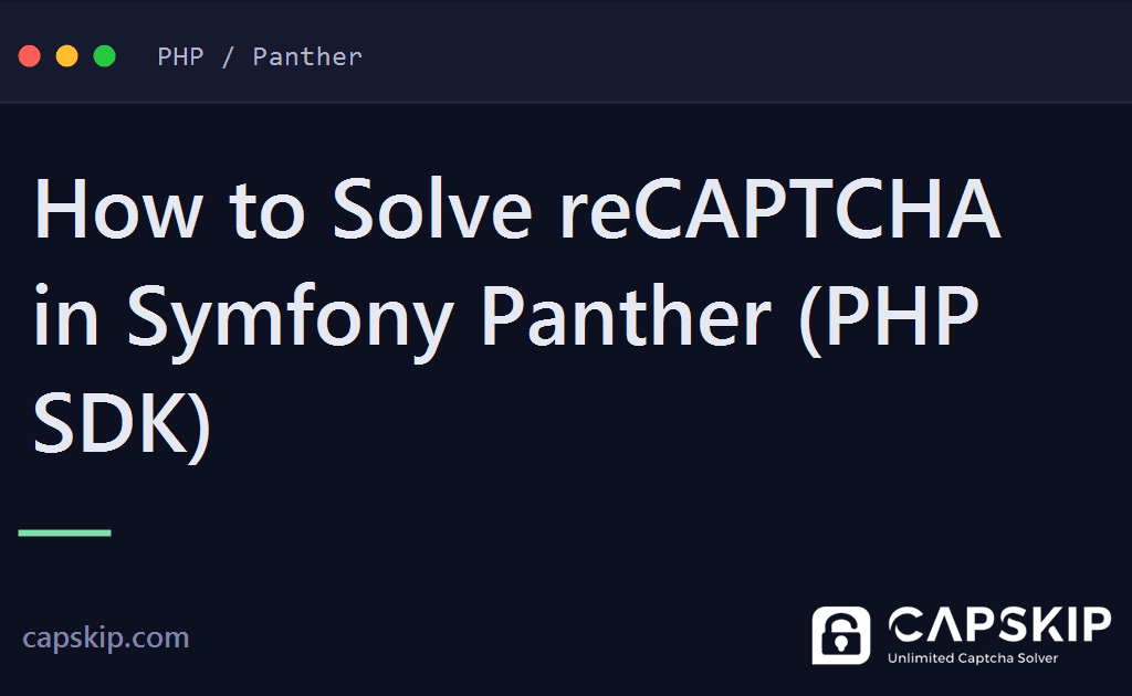 symfony panther captcha - How to Solve reCAPTCHA in Symfony Panther (PHP SDK)