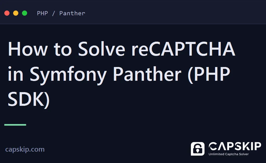 symfony panther captcha - How to Solve reCAPTCHA in Symfony Panther (PHP SDK)