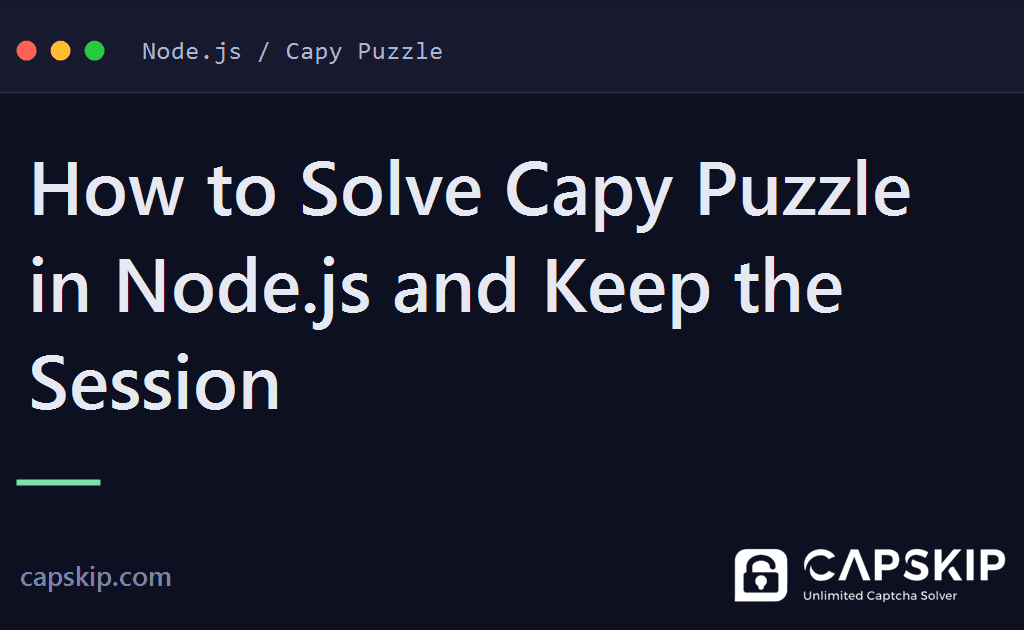 solve capy puzzle in node.js - How to Solve Capy Puzzle in Node.js and Keep the Session