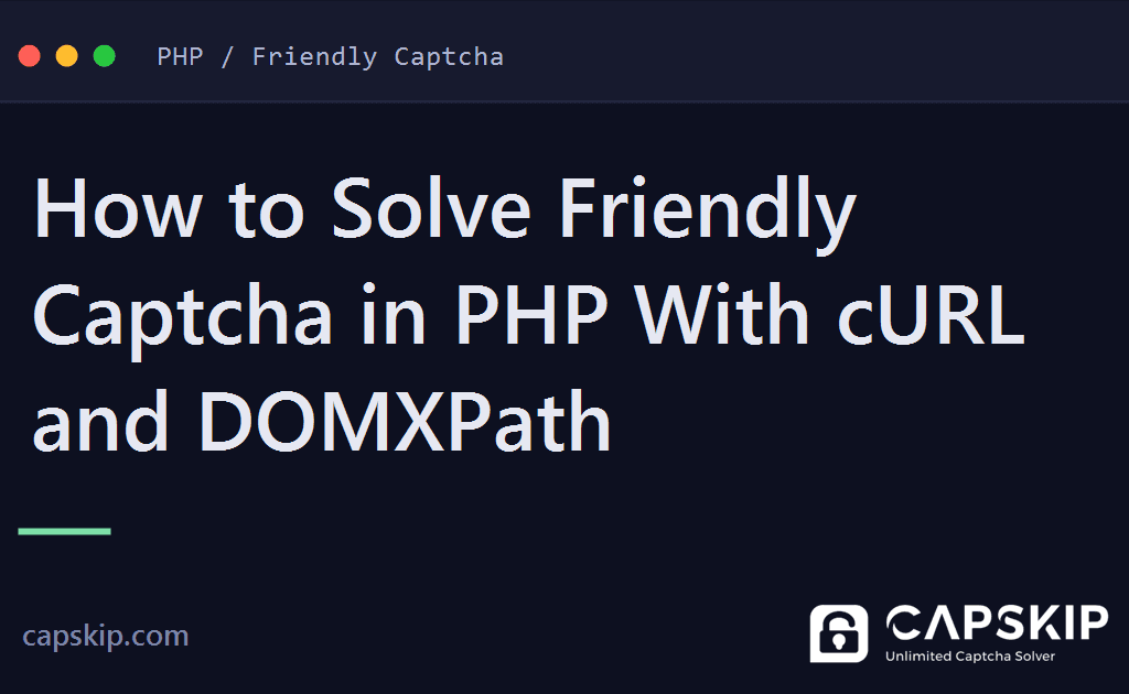 solve friendly captcha in php - How to Solve Friendly Captcha in PHP With cURL and DOMXPath