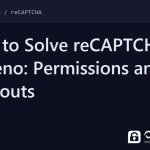 solve recaptcha in deno - How to Solve reCAPTCHA in Deno: Permissions and Timeouts