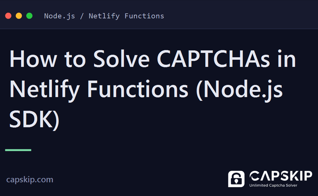 netlify functions captcha - How to Solve CAPTCHAs in Netlify Functions (Node.js SDK)